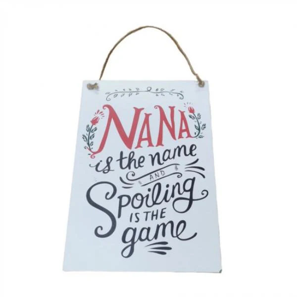 Nana Spoiling Hanging Sign - 35cm